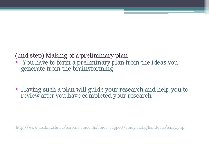(2 nd step) Making of a preliminary plan § You have to form a