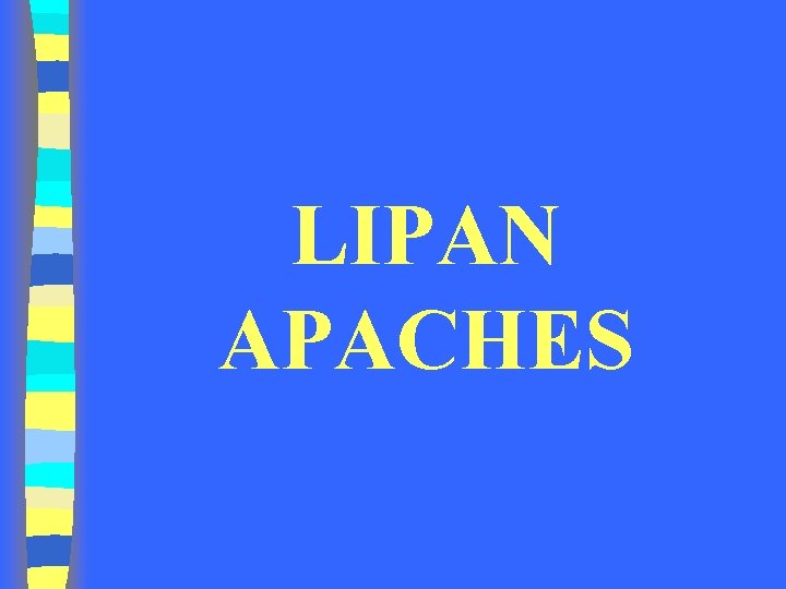 LIPAN APACHES LIPAN APACHES