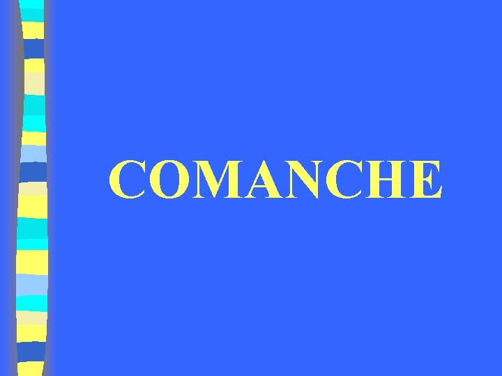 COMANCHE 