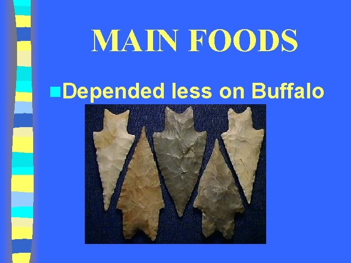 MAIN FOODS n. Depended less on Buffalo 