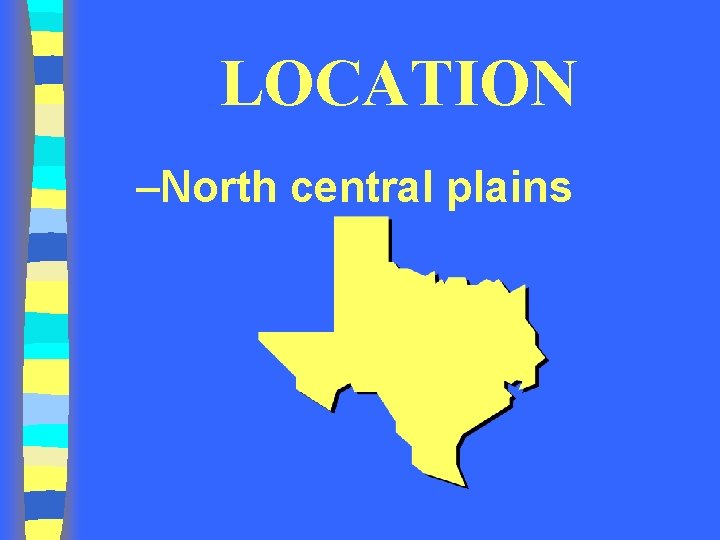 LOCATION –North central plains 