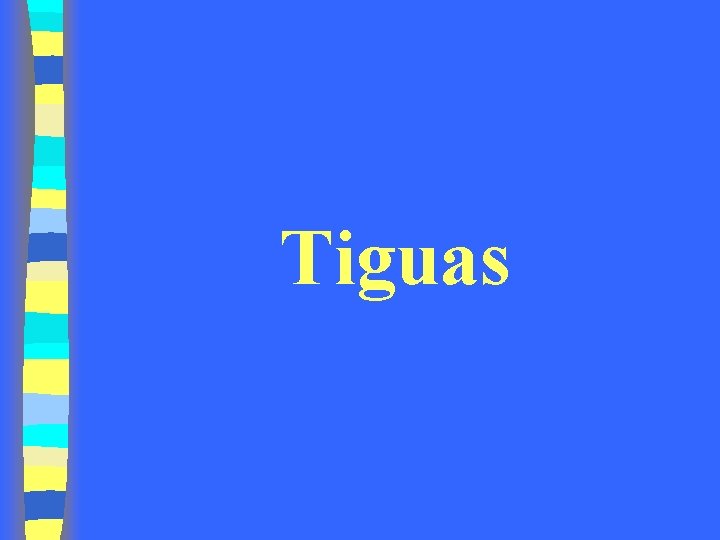 Tiguas 