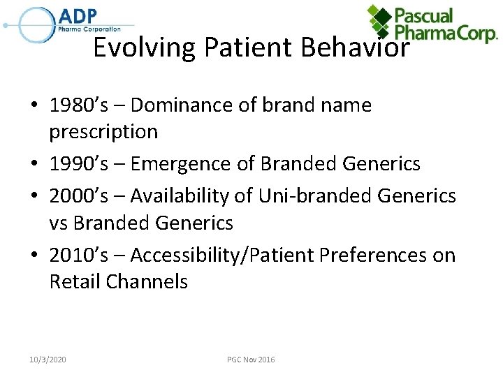 Evolving Patient Behavior • 1980’s – Dominance of brand name prescription • 1990’s –