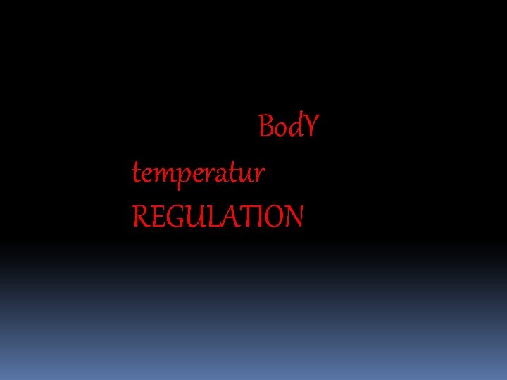 Bod. Y temperatur REGULATION 