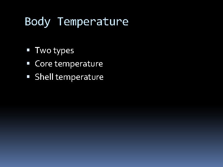 Bod Y temperatur REGULATION Body Temperature Two types