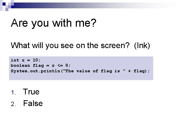 Are you with me? What will you see on the screen? (Ink) int x Are you with me? What will you see on the screen? (Ink) int x