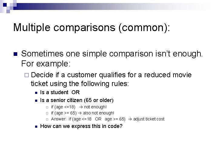 Multiple comparisons (common): n Sometimes one simple comparison isn’t enough. For example: ¨ Decide Multiple comparisons (common): n Sometimes one simple comparison isn’t enough. For example: ¨ Decide