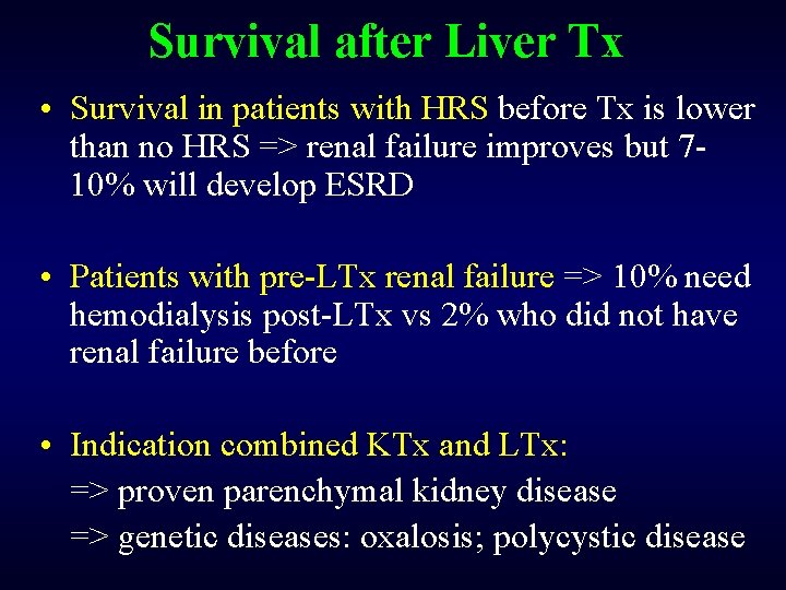 Survival after Liver Tx • Survival in patients with HRS before Tx is lower