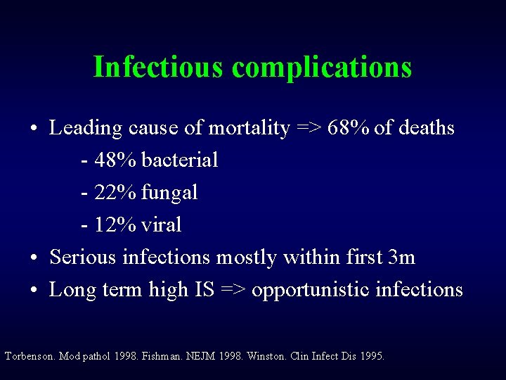 Infectious complications • Leading cause of mortality => 68% of deaths - 48% bacterial