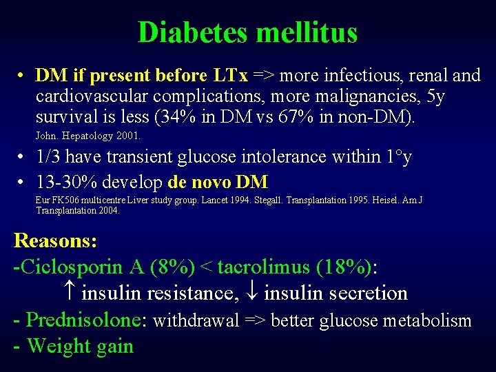 Diabetes mellitus • DM if present before LTx => more infectious, renal and cardiovascular