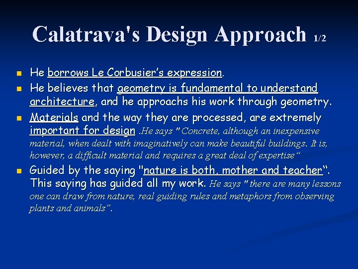 Calatrava's Design Approach 1/2 n n n He borrows Le Corbusier’s expression. He believes