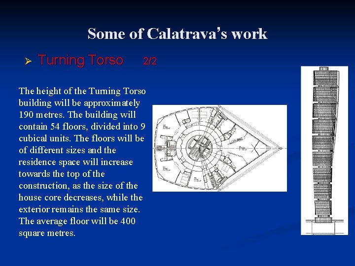 Some of Calatrava’s work Ø Turning Torso 2/2 The height of the Turning Torso