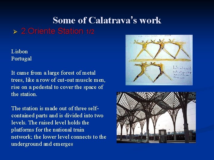 Some of Calatrava’s work Ø 2. Oriente Station 1/2 Lisbon Portugal It came from