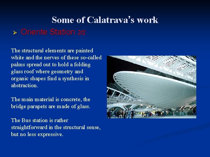Some of Calatrava’s work Ø Oriente Station 2/2 The structural elements are painted white