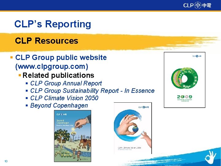 CLP’s Reporting CLP Resources § CLP Group public website (www. clpgroup. com) § Related