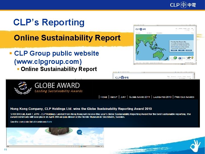 CLP’s Reporting Online Sustainability Report § CLP Group public website (www. clpgroup. com) §