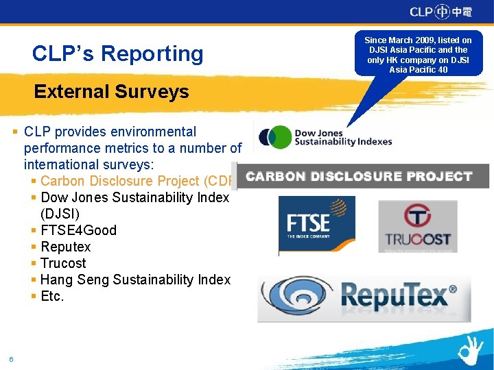 CLP’s Reporting External Surveys § CLP provides environmental performance metrics to a number of