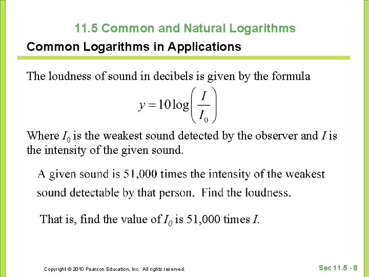 11. 5 Common and Natural Logarithms Common Logarithms in Applications The loudness of sound