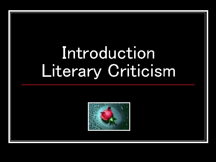 Introduction Literary Criticism 