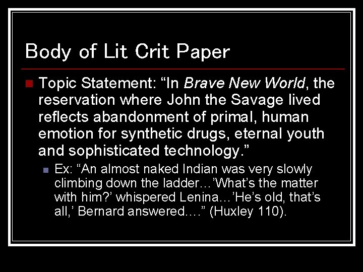 Body of Lit Crit Paper n Topic Statement: “In Brave New World, the reservation Body of Lit Crit Paper n Topic Statement: “In Brave New World, the reservation