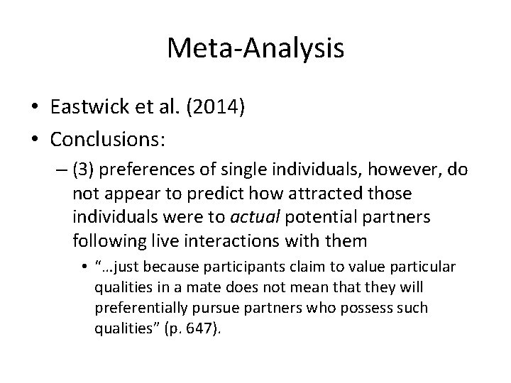 Meta-Analysis • Eastwick et al. (2014) • Conclusions: – (3) preferences of single individuals,