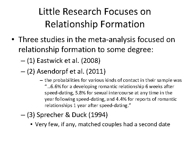 Little Research Focuses on Relationship Formation • Three studies in the meta-analysis focused on