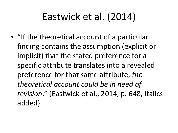 Eastwick et al. (2014) • “If theoretical account of a particular finding contains the