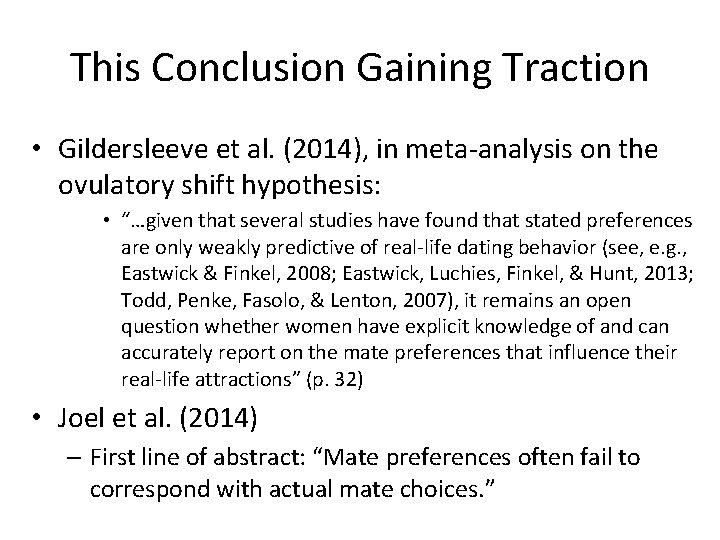 This Conclusion Gaining Traction • Gildersleeve et al. (2014), in meta-analysis on the ovulatory