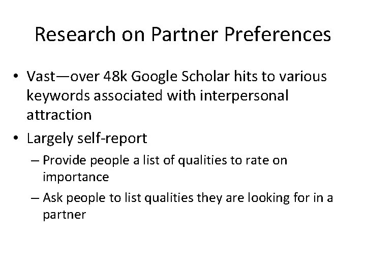 Research on Partner Preferences • Vast—over 48 k Google Scholar hits to various keywords