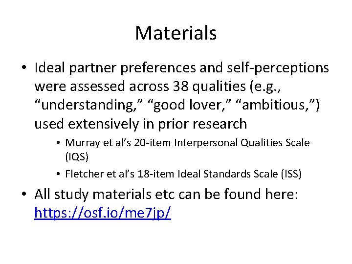 Materials • Ideal partner preferences and self-perceptions were assessed across 38 qualities (e. g.