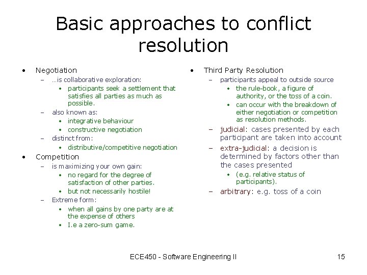 Basic approaches to conflict resolution • – – – • • Negotiation …is collaborative