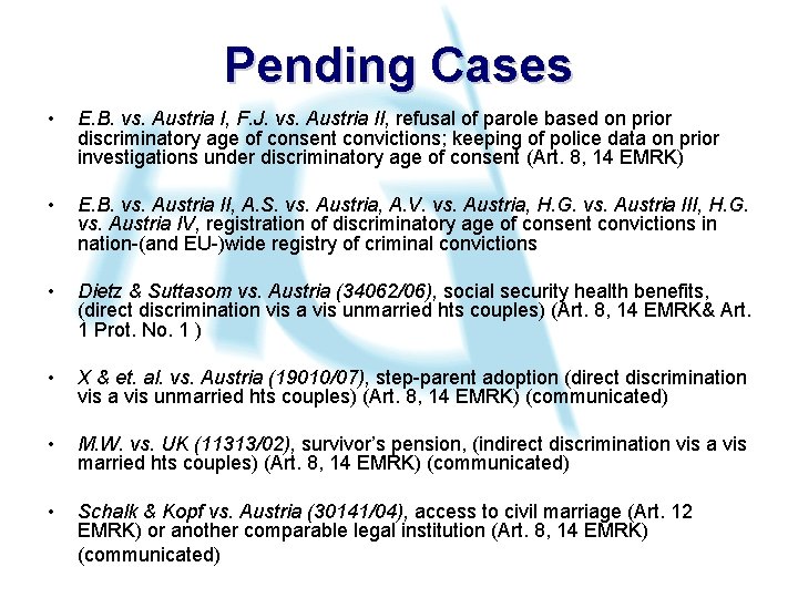 Pending Cases • E. B. vs. Austria I, F. J. vs. Austria II, refusal