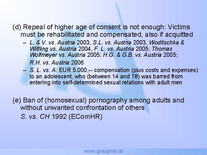 (d) Repeal of higher age of consent is not enough: Victims must be rehabilitated