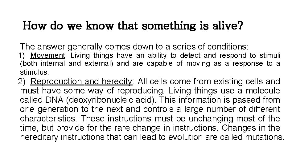 How do we know that something is alive? The answer generally comes down to How do we know that something is alive? The answer generally comes down to