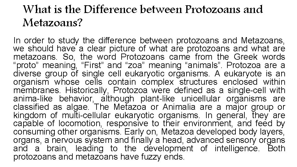 What is the Difference between Protozoans and Metazoans? In order to study the difference What is the Difference between Protozoans and Metazoans? In order to study the difference