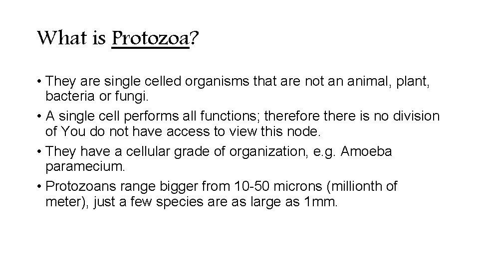 What is Protozoa? • They are single celled organisms that are not an animal, What is Protozoa? • They are single celled organisms that are not an animal,