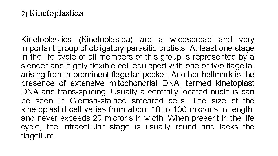 2) Kinetoplastida Kinetoplastids (Kinetoplastea) are a widespread and very important group of obligatory parasitic 2) Kinetoplastida Kinetoplastids (Kinetoplastea) are a widespread and very important group of obligatory parasitic