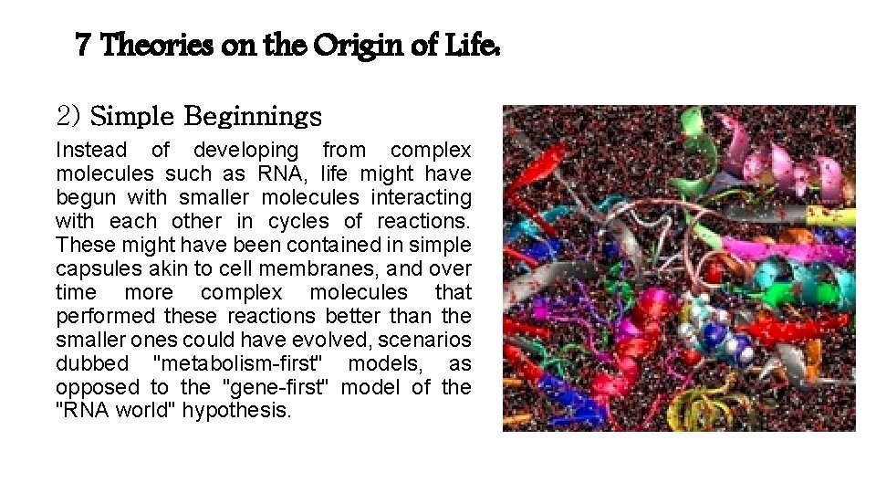 7 Theories on the Origin of Life: 2) Simple Beginnings Instead of developing from 7 Theories on the Origin of Life: 2) Simple Beginnings Instead of developing from