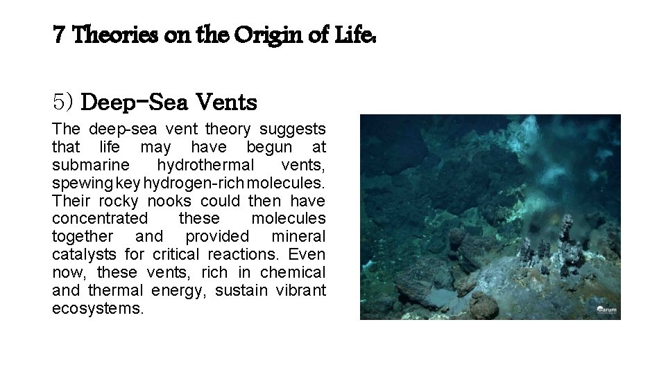 7 Theories on the Origin of Life: 5) Deep-Sea Vents The deep-sea vent theory 7 Theories on the Origin of Life: 5) Deep-Sea Vents The deep-sea vent theory