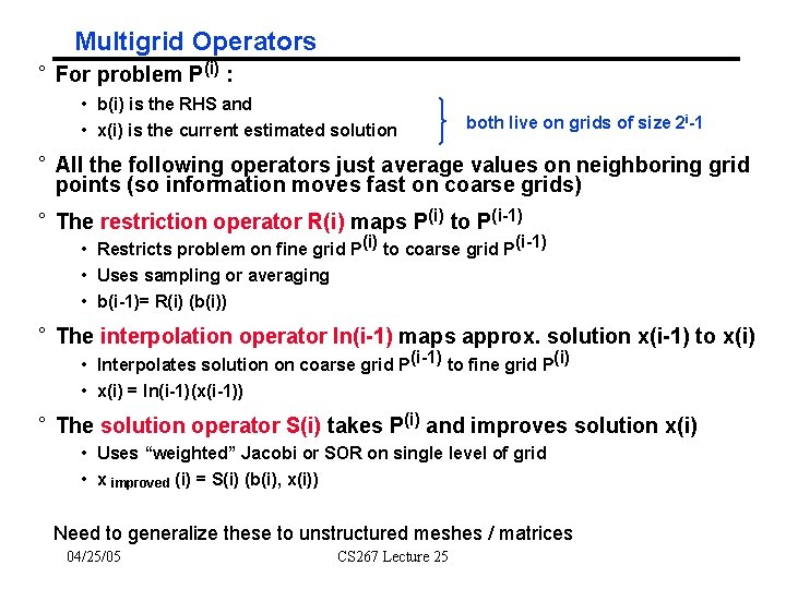 Multigrid Operators ° For problem P(i) : • b(i) is the RHS and •