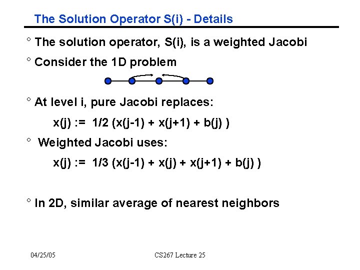 The Solution Operator S(i) - Details ° The solution operator, S(i), is a weighted