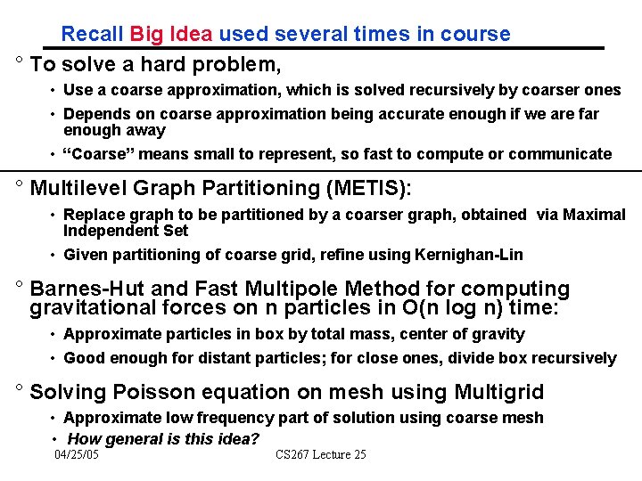 Recall Big Idea used several times in course ° To solve a hard problem,