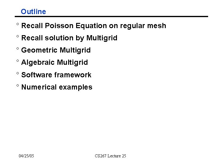 Outline ° Recall Poisson Equation on regular mesh ° Recall solution by Multigrid °