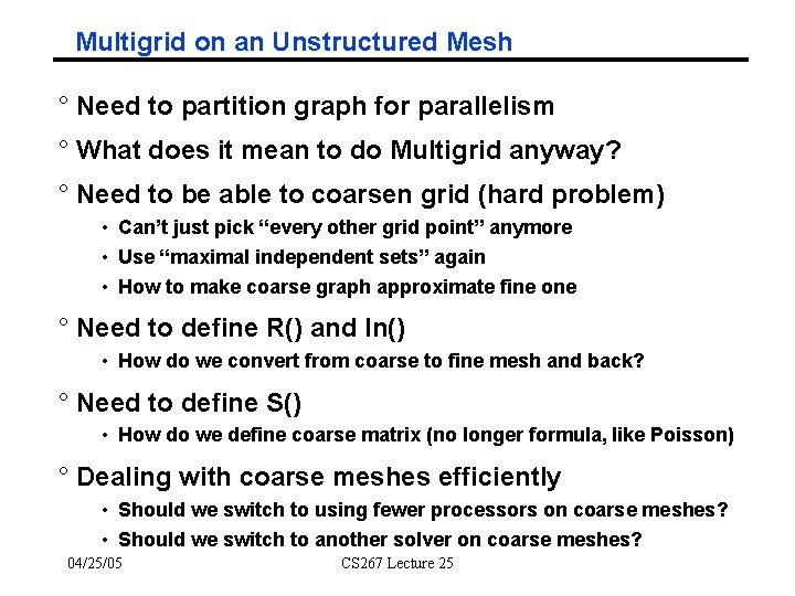 Multigrid on an Unstructured Mesh ° Need to partition graph for parallelism ° What