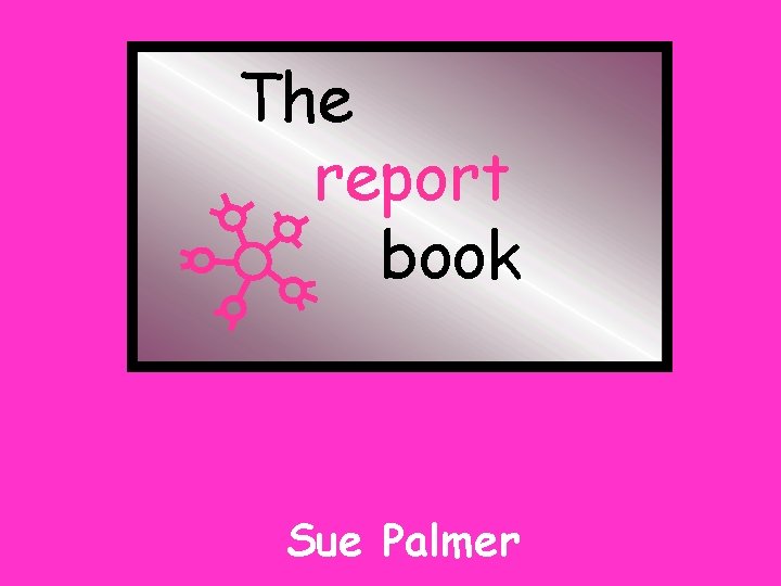 The report book Sue Palmer 