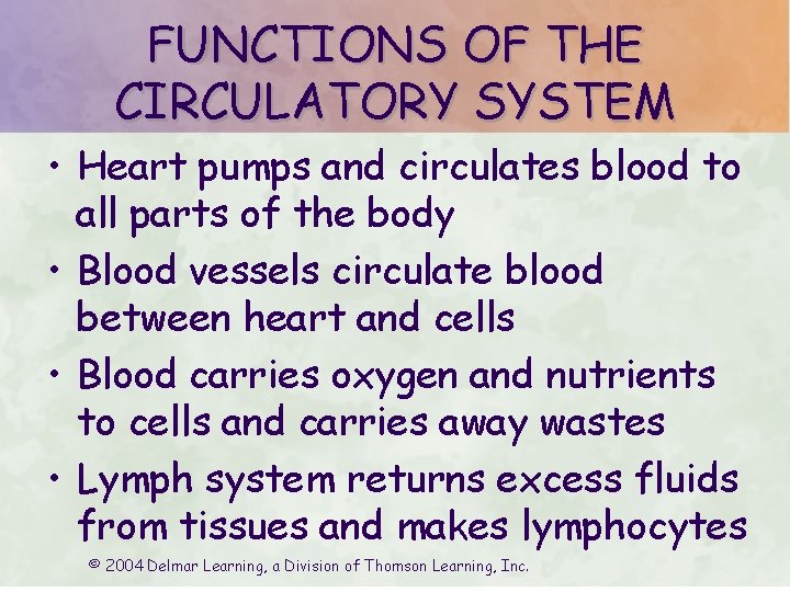 FUNCTIONS OF THE CIRCULATORY SYSTEM • Heart pumps and circulates blood to all parts