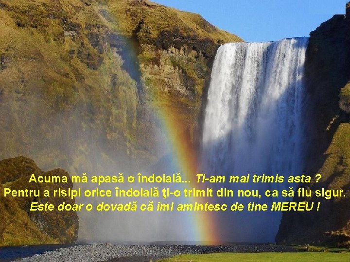 Acuma mă apasă o îndoială. . . Ti-am mai trimis asta ? Pentru a