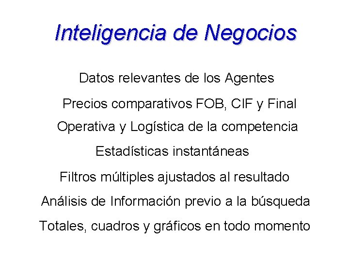 Inteligencia de Negocios Datos relevantes de los Agentes Precios comparativos FOB, CIF y Final