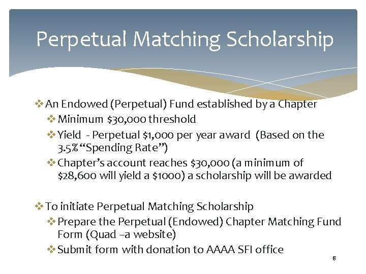 Perpetual Matching Scholarship v An Endowed (Perpetual) Fund established by a Chapter v Minimum Perpetual Matching Scholarship v An Endowed (Perpetual) Fund established by a Chapter v Minimum