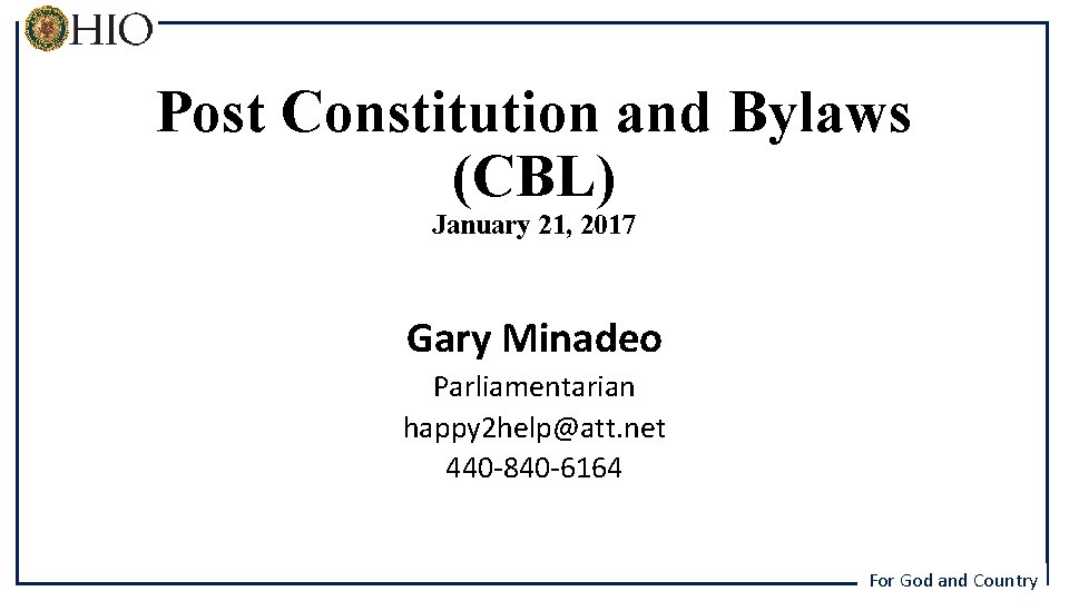 Post Constitution and Bylaws (CBL) January 21, 2017 Gary Minadeo Parliamentarian happy 2 help@att.